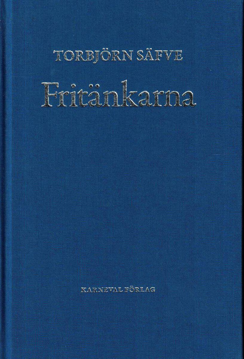 Torbjörn Säfve : Fritänkarna