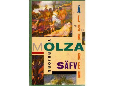 Torbjörn Säfve : Molza älskaren