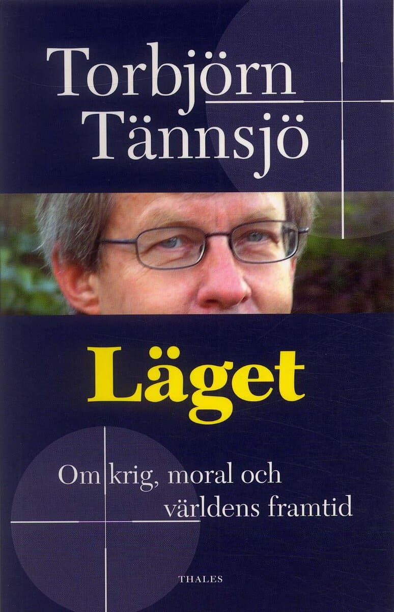 Torbjörn Tännsjö : Läget