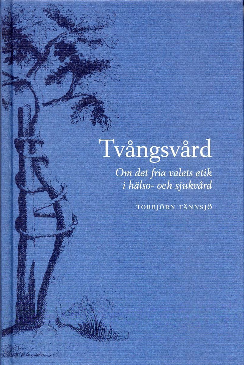 Torbjörn Tännsjö : Tvångsvård