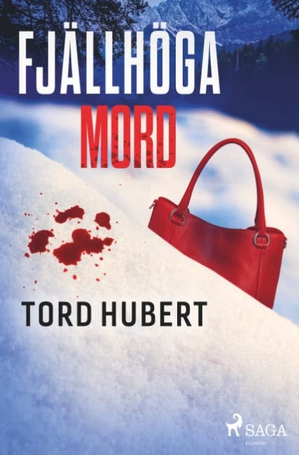 Tord Hubert : Fjällhöga mord