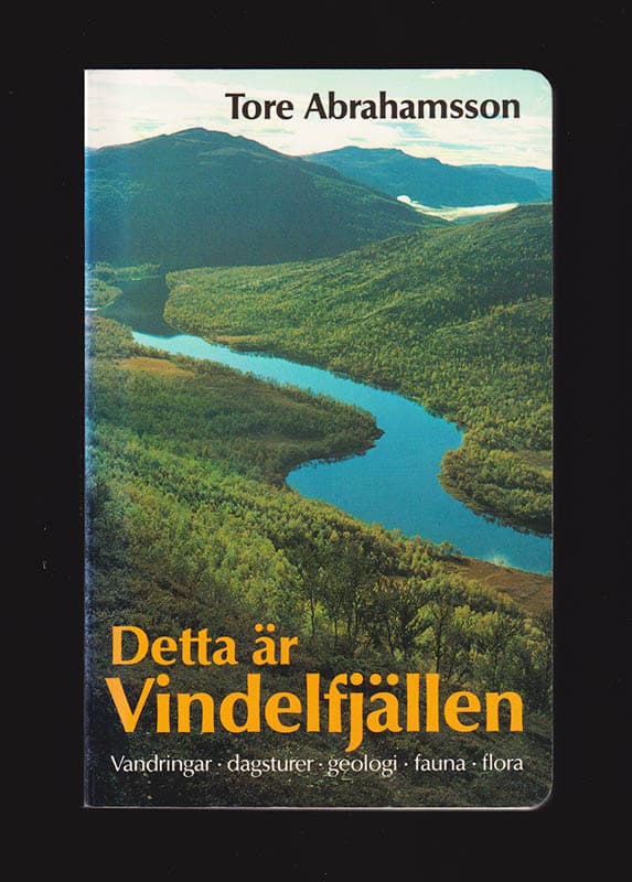 Tore Abrahamsson : Detta är Vindelfjällen