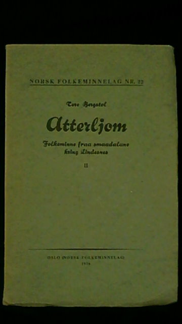 Tore Bergstøl : Atterljom, Folkeminne fraa smaadalane kring Lindesnes II