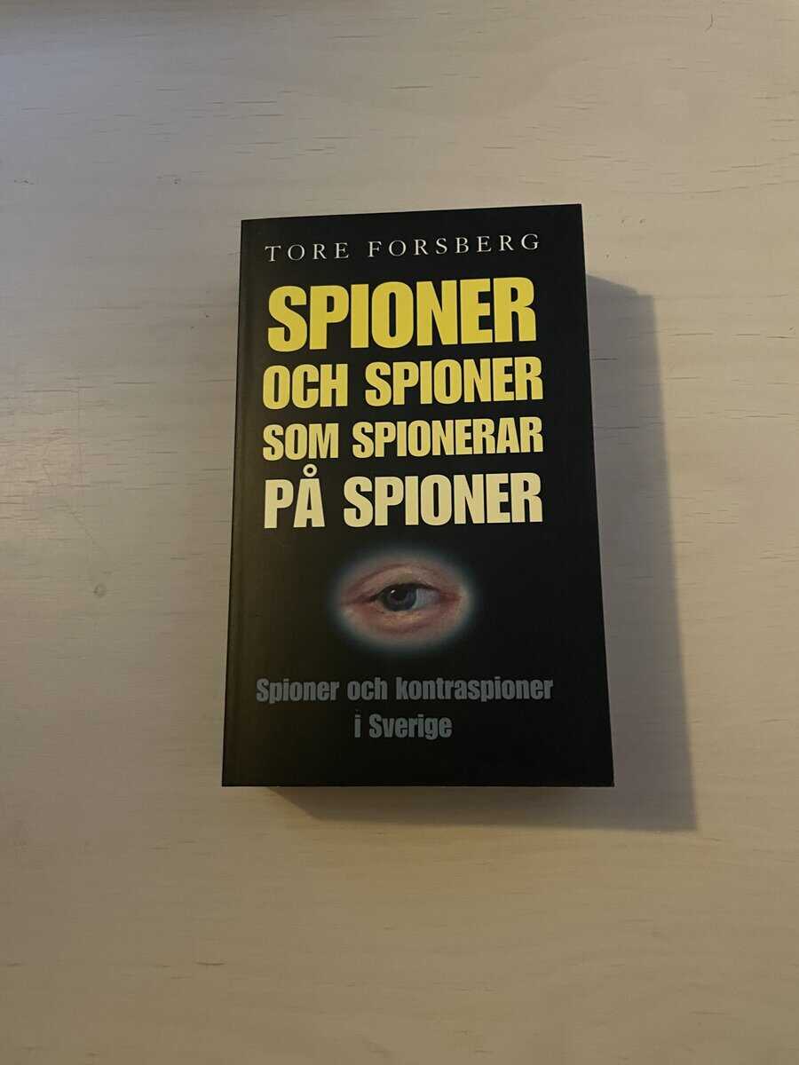 Tore Forsberg : Spioner och spioner som spionerar på spioner