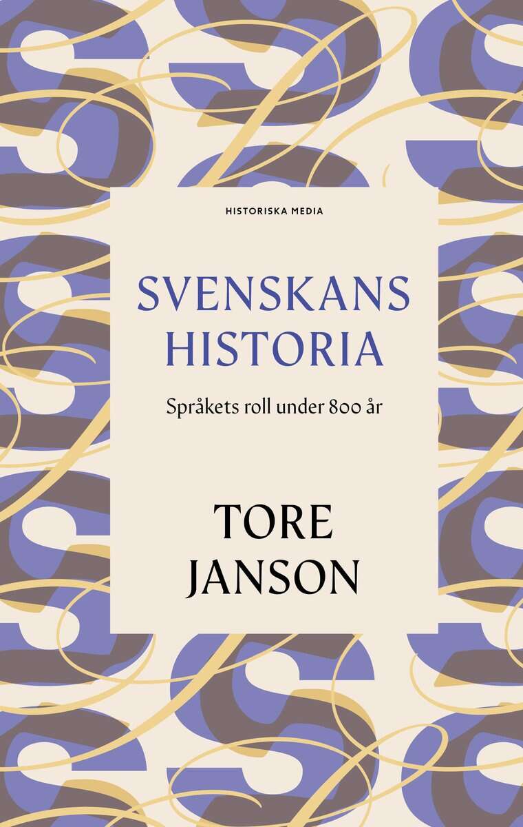 Tore Janson : Svenskans historia : språkets roll under 800 år