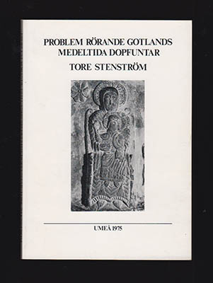 Tore Stenström : Problem rörande Gotlands medeltida dopfuntar