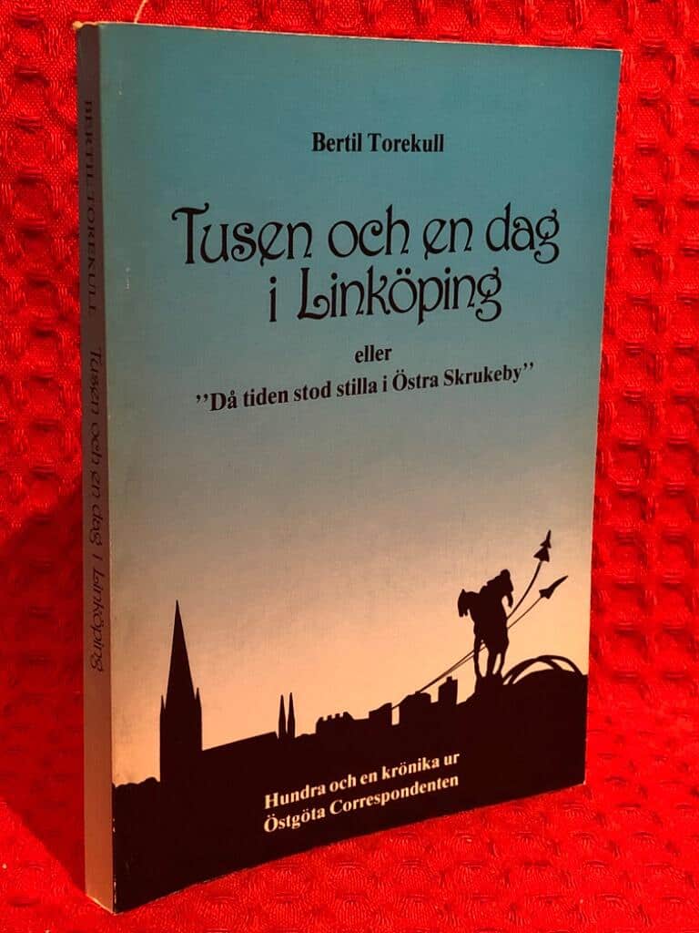 Torekull, Bertil ; Östgöta correspondenten : Tusen och en dag i Linköping eller 'Då tiden stod stilla i Östra Skrukeby'