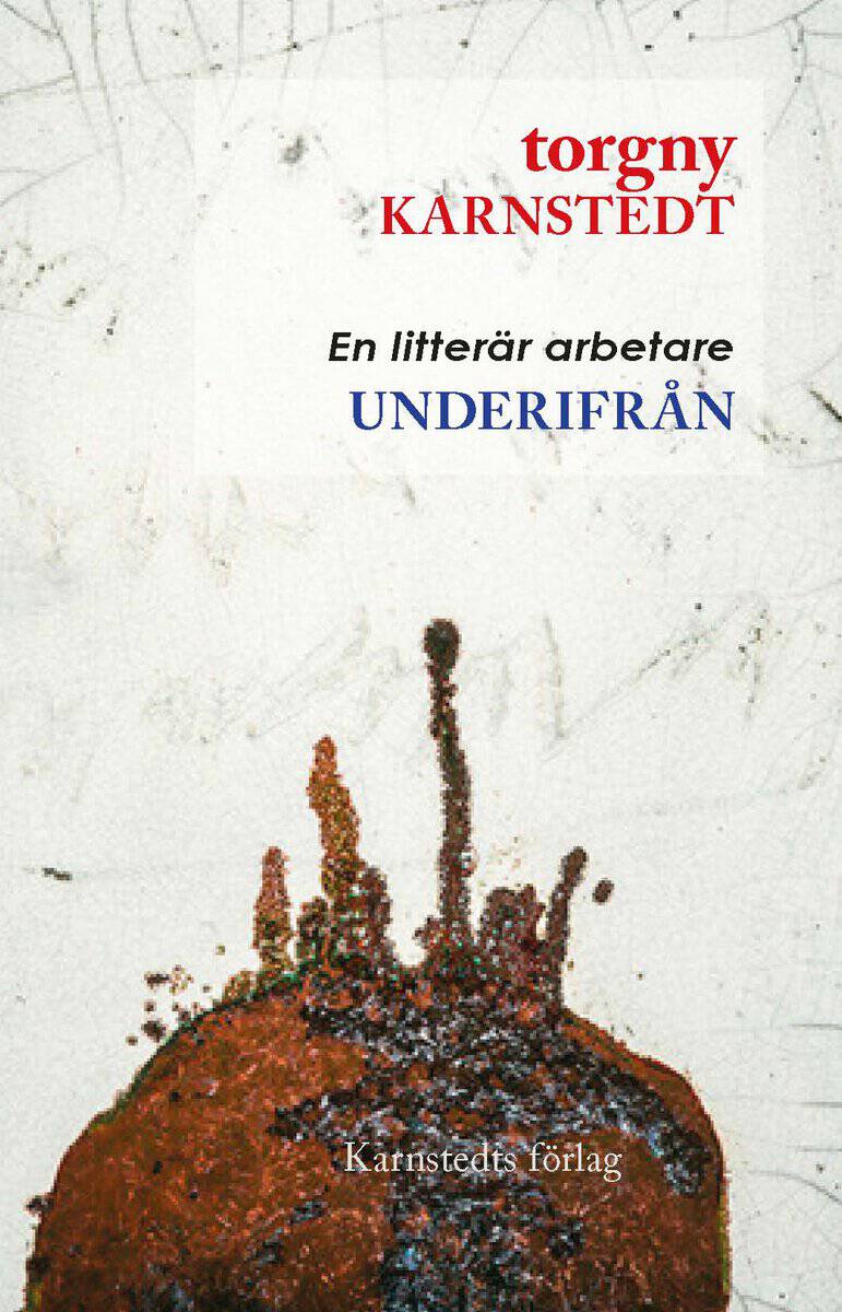 Torgny Karnstedt : Underifrån
