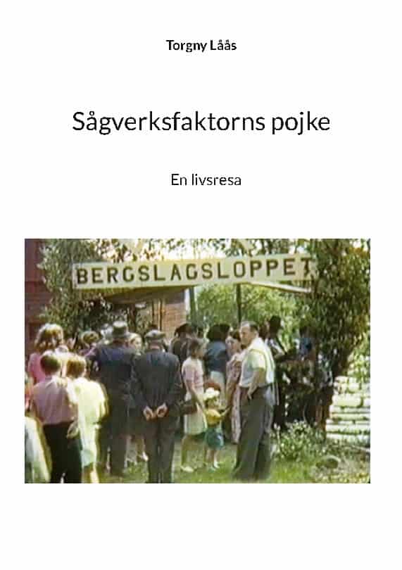 Torgny Låås : Sågverksfaktorns pojke