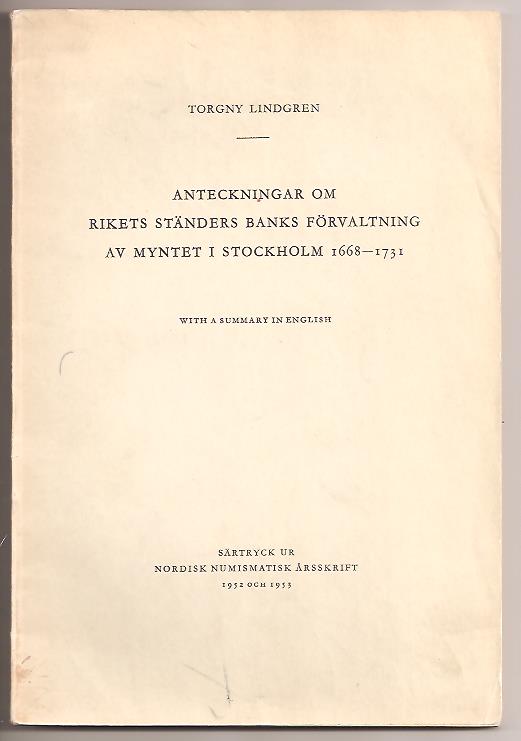 Torgny Lindgren : Anteckningar om rikets ständers banks förvaltning av myntet i Stockholm 1668-1731