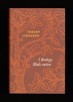 Torgny Lindgren : I Brokiga Blads vatten