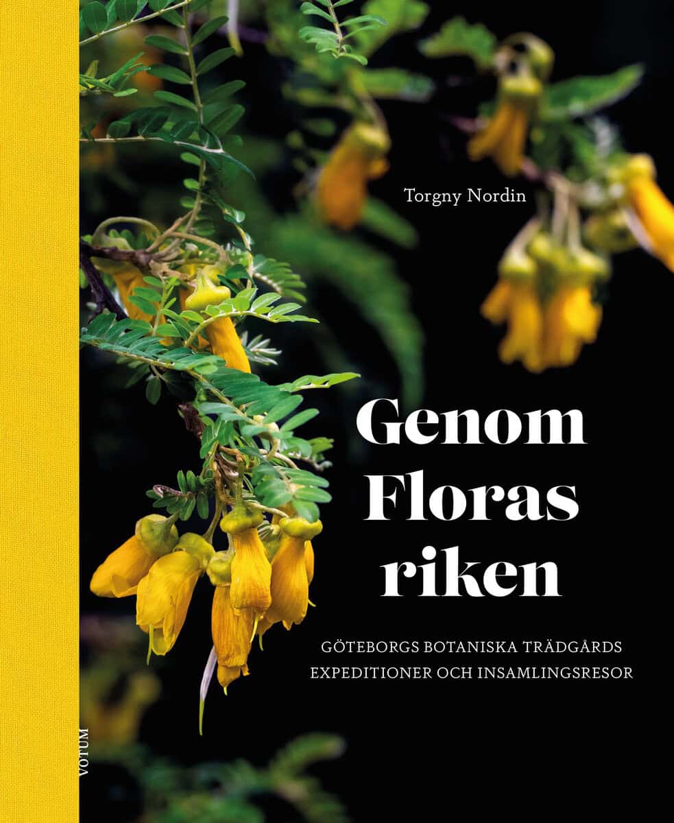 Torgny Nordin : Genom Floras riken : Göteborgs botaniska trädgårds expeditioner och insamlingsresor