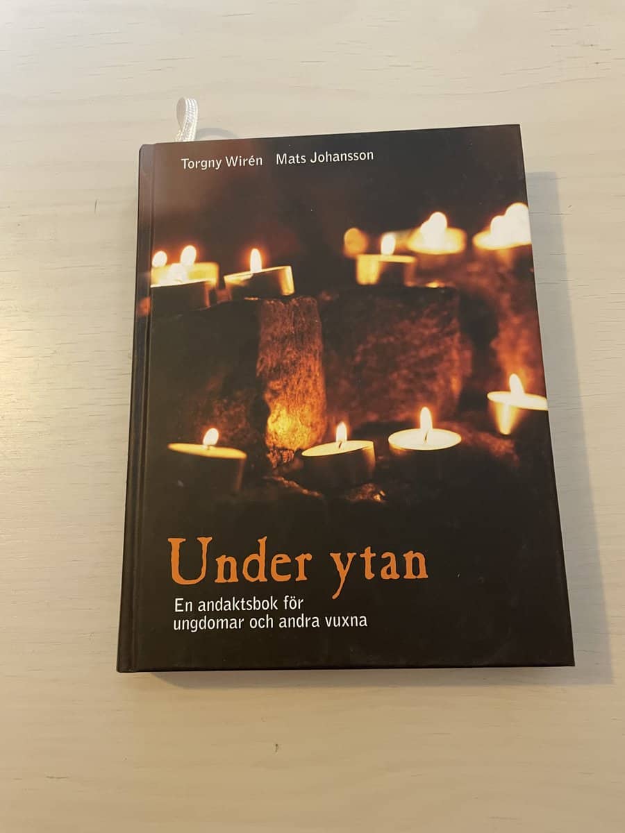 Torgny Wirén : Under ytan en andaktsbok för ungdomar och andra vuxna