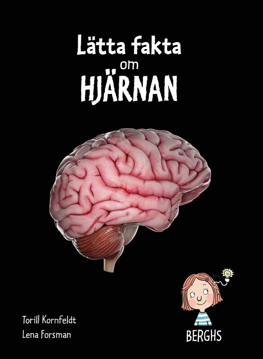 Torill Kornfeldt : Lätta fakta om hjärnan