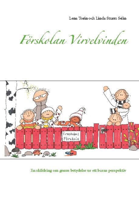 Torin, Lena ; Sturm Selin, Linda : Förskolan Virvelvinden