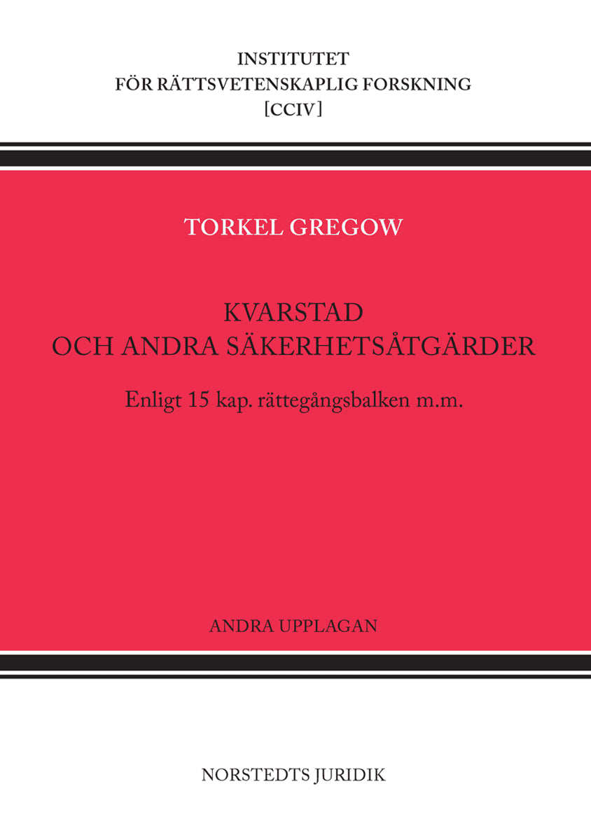 Torkel Gregow : Kvarstad och andra säkerhetsåtgärder : enligt 15 kap. rättegångsbalken