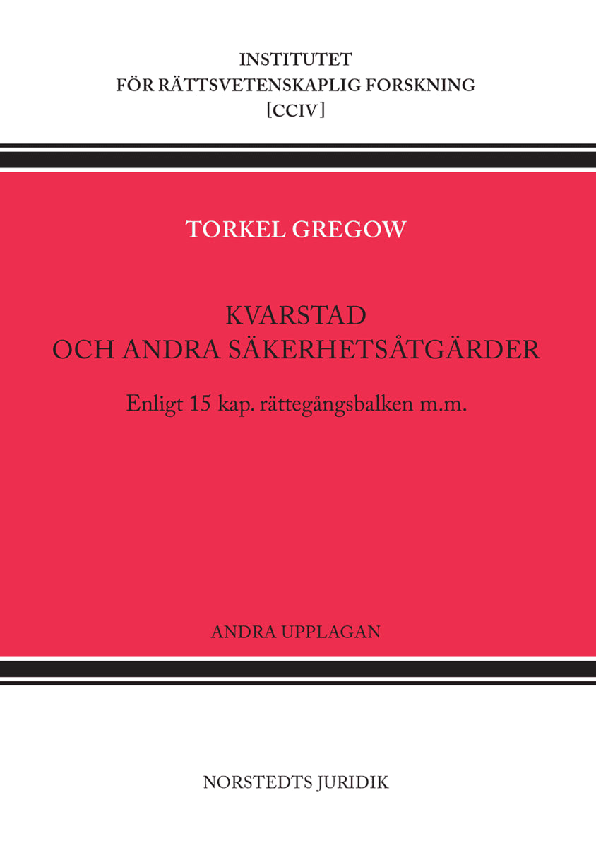 Torkel Gregow : Kvarstad och andra säkerhetsåtgärder : enligt 15 kap. rättegångsbalken