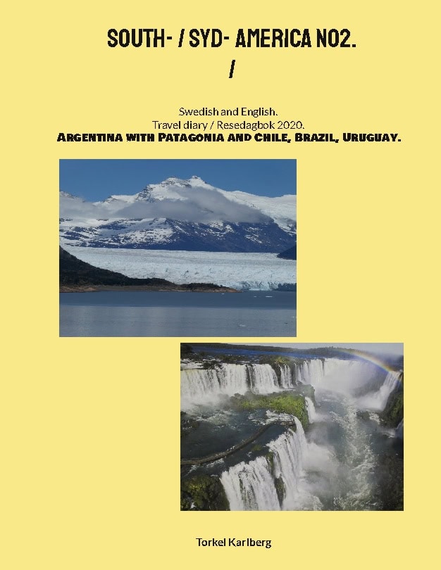 Torkel Karlberg : South America : travel diary 2020, No 2 / Sydamerika : resedagbok 2020, No 2