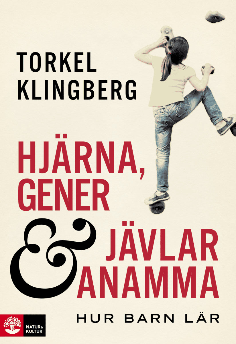 Torkel Klingberg : Hjärna, gener och jävlar anamma : hur barn lär
