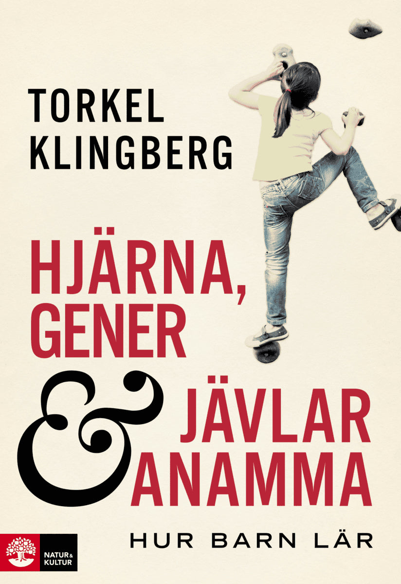 Torkel Klingberg : Hjärna, gener och jävlar anamma : hur barn lär