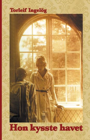 Torleif Ingelög : Hon kysste havet : berättelsen om Greta Ahrbom