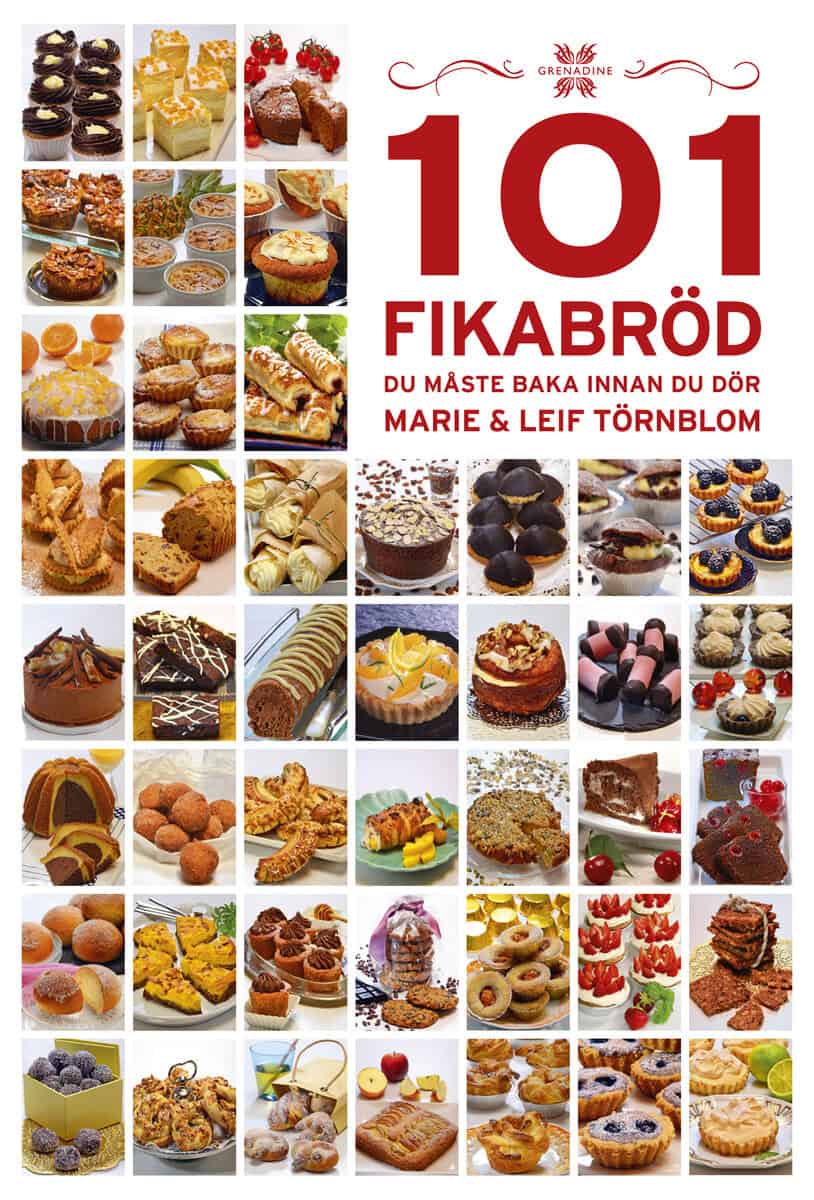 Törnblom, Marie ; Törnblom, Leif : 101 Fikabröd du måste baka innan du dör