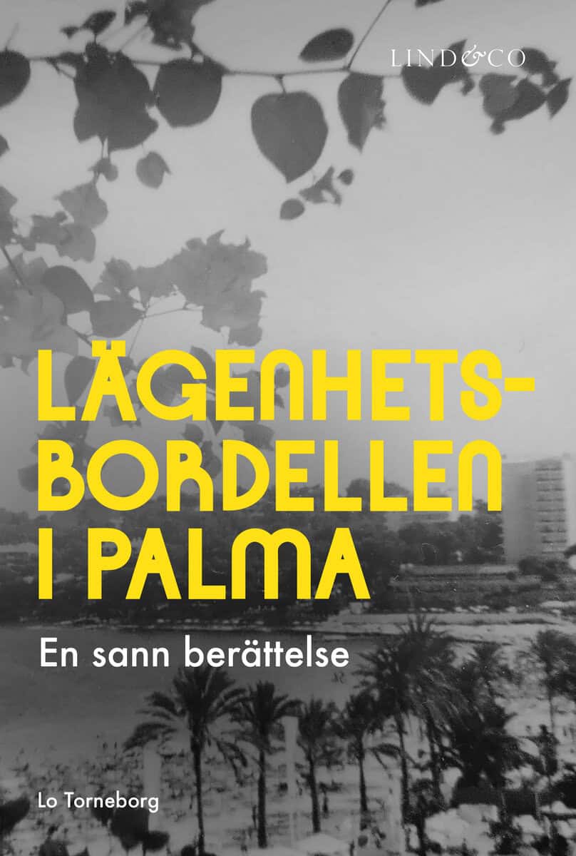 Torneborg, Lo ; Milton, Leone : Lägenhetsbordellen i Palma : en sann berättelse