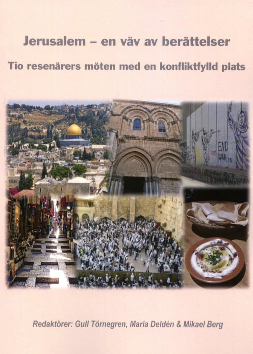 Törnegren, Gull ; Deldén, Maria ; Berg, Mikael [red.] : Jerusalem