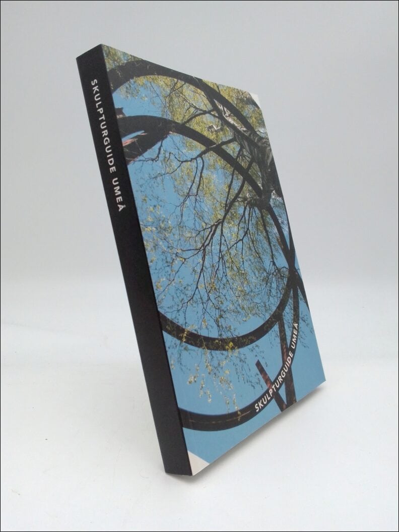 Tornéus, Ivar ; Berggren, Lenita (red) : Skulpturguide Umeå