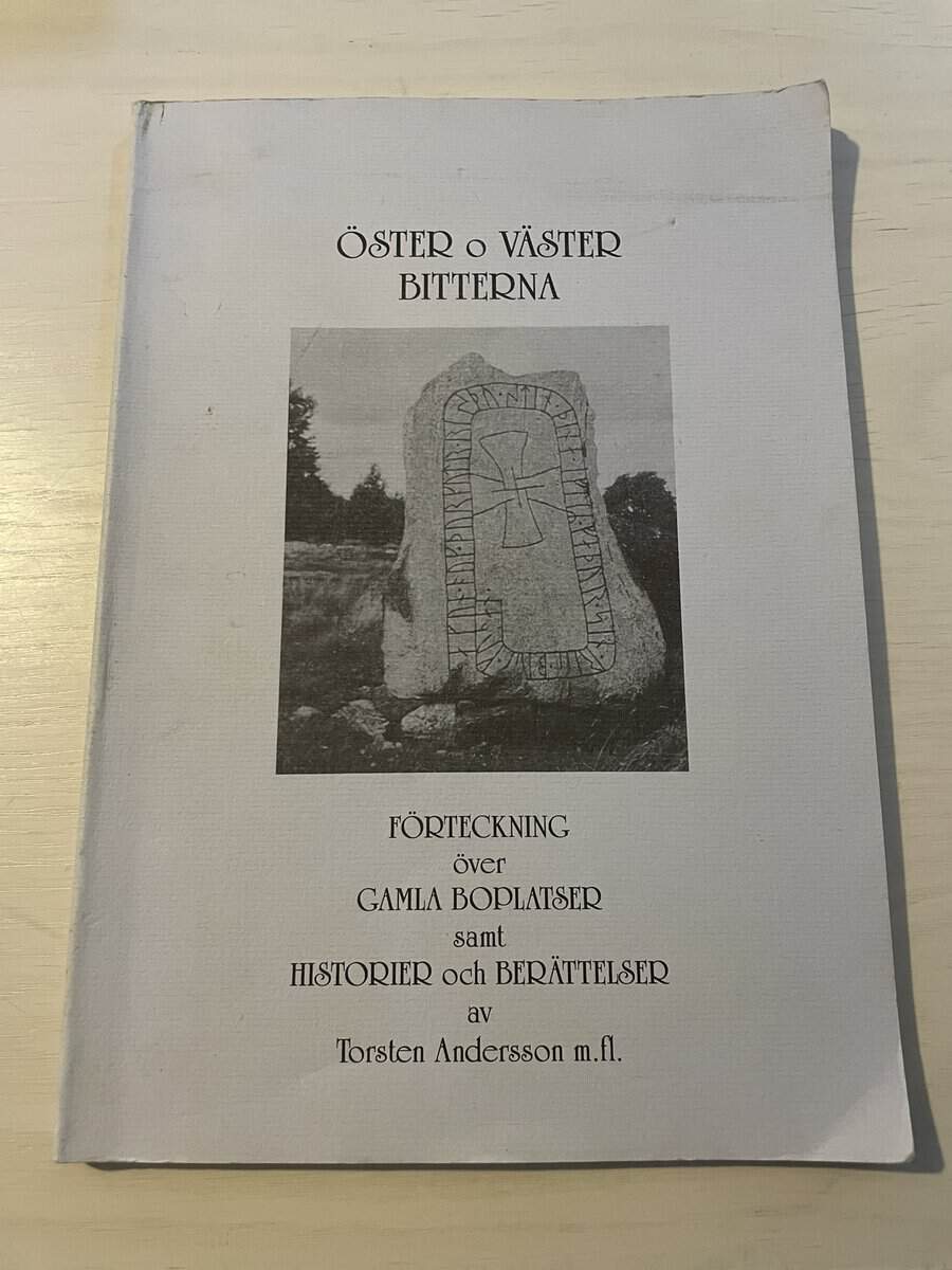 Torsten Andersson : Öster o Väster Bitterna - Förteckning över gamla boplatser samt historier och berättelser
