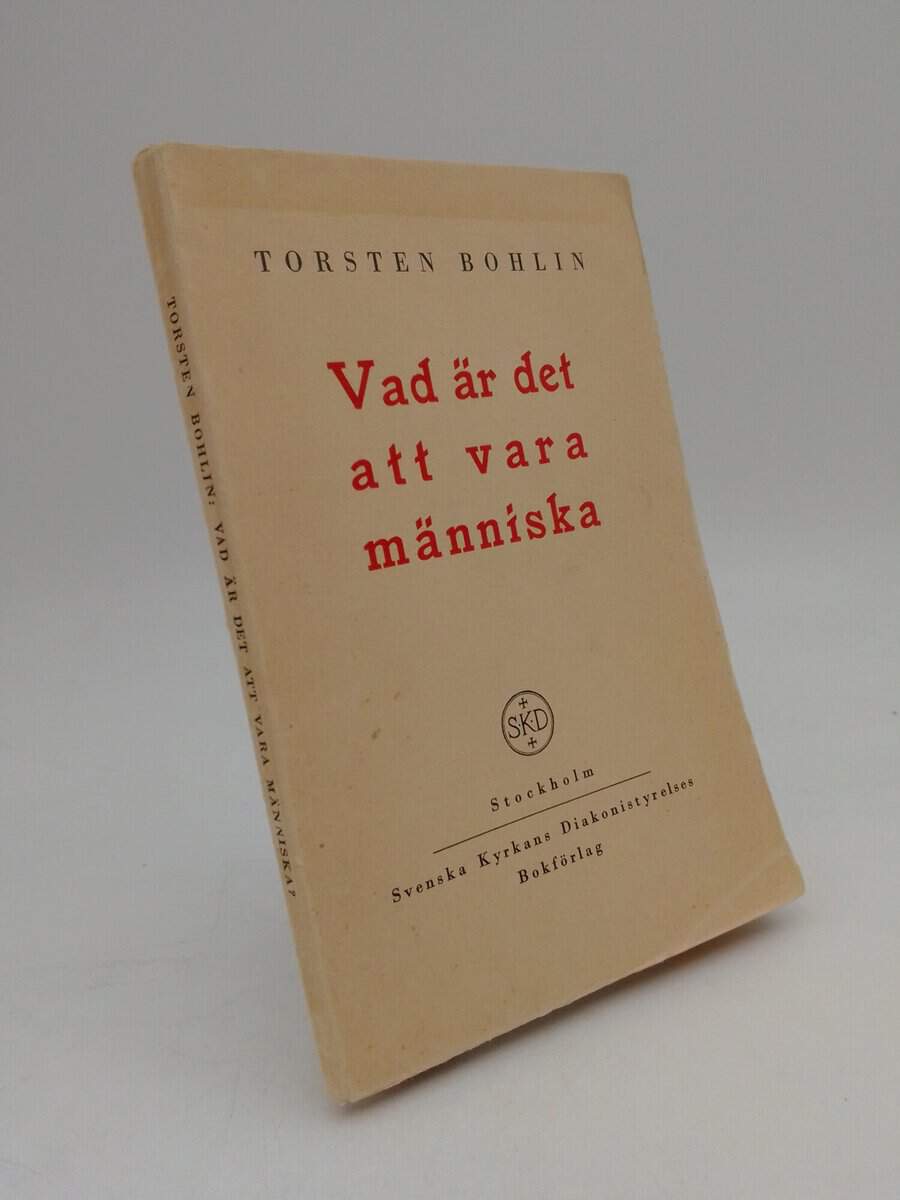 Torsten Bohlin : Vad är det att vara människa