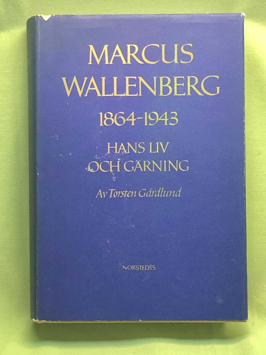 Torsten Gårdlund : Marcus Wallenberg 1864-1943