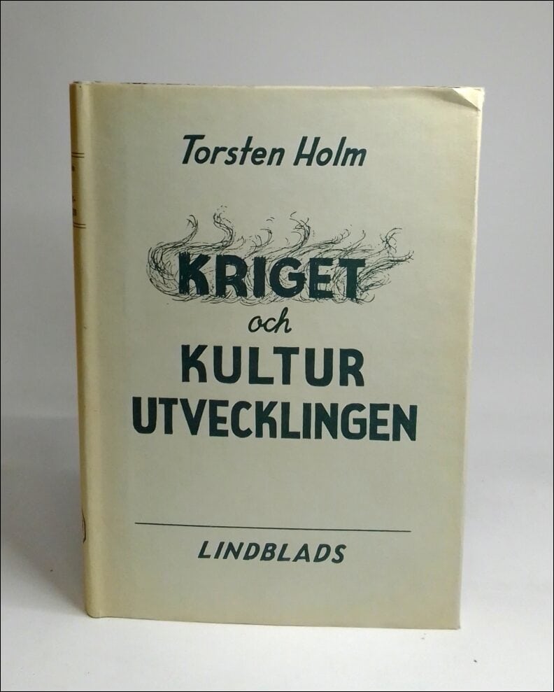 Torsten Holm : Kriget och kulturutvecklingen