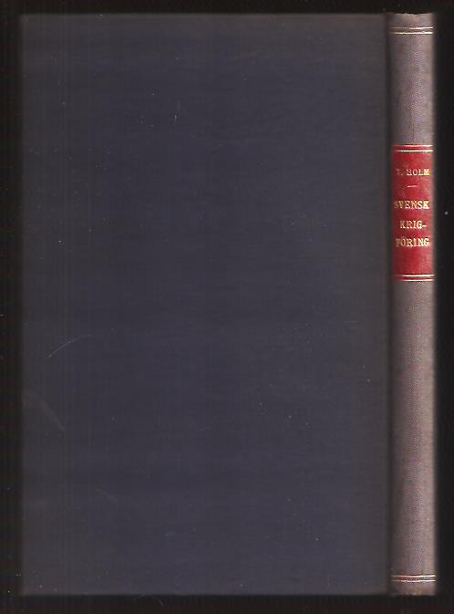 Torsten Holm : Svensk krigföring under rikets tillblivelse och tillväxtperiod.