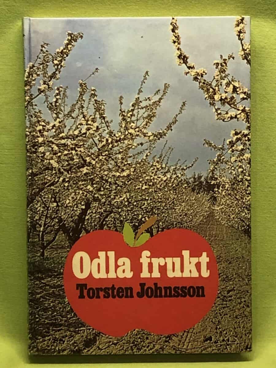 Johnsson,Torsten : Odla frukt