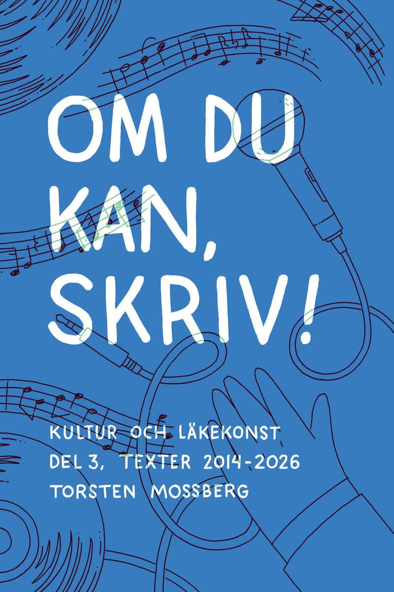 Torsten Mossberg : Om du kan, skriv!