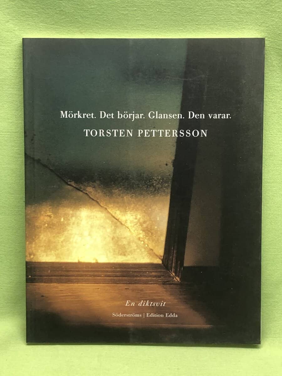 Torsten Pettersson : Mörkret, det börjar, glansen, den varar