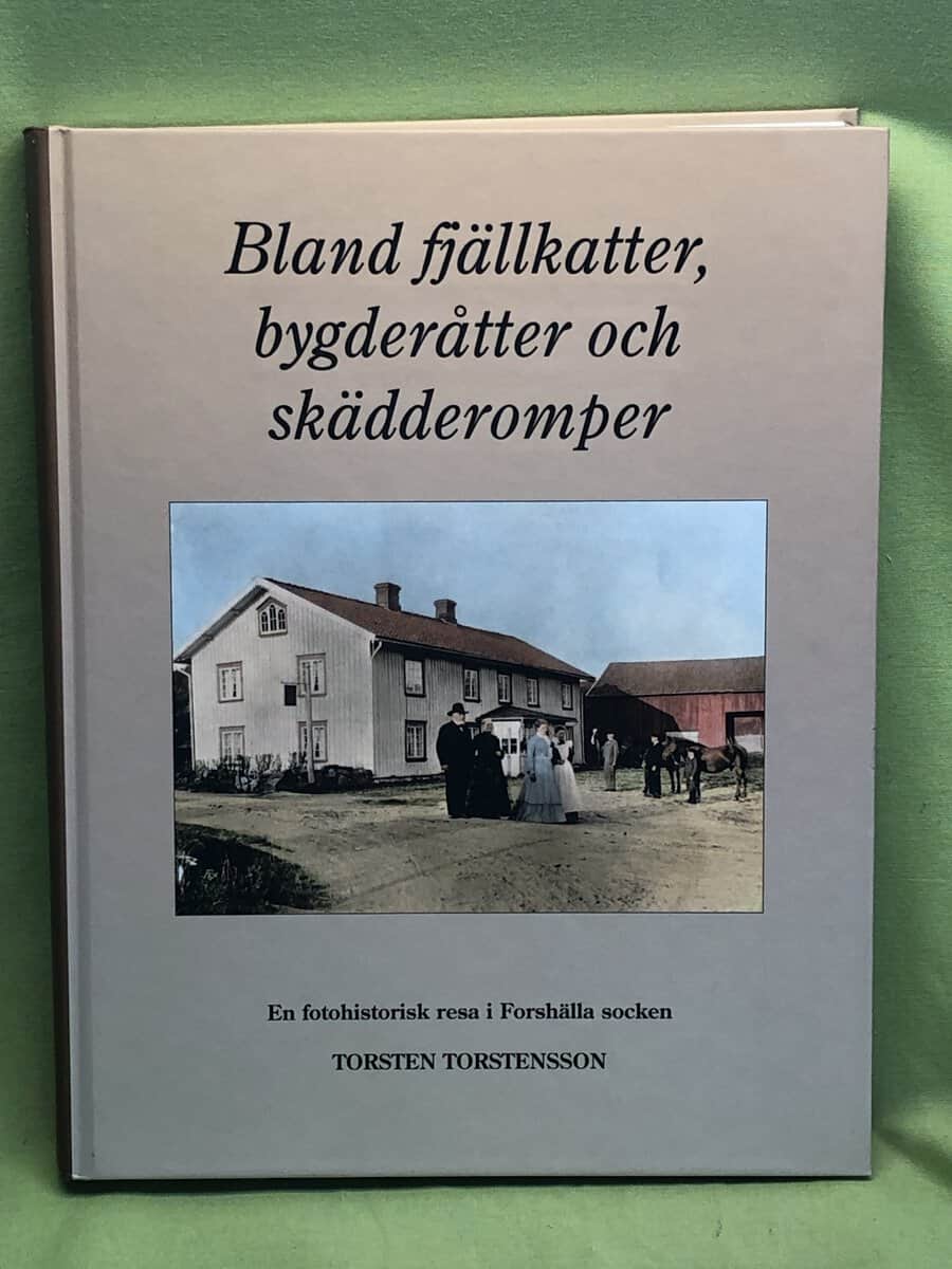 Torsten Torstensson : Bland fjällkatter, bygderåtter och skädderomper