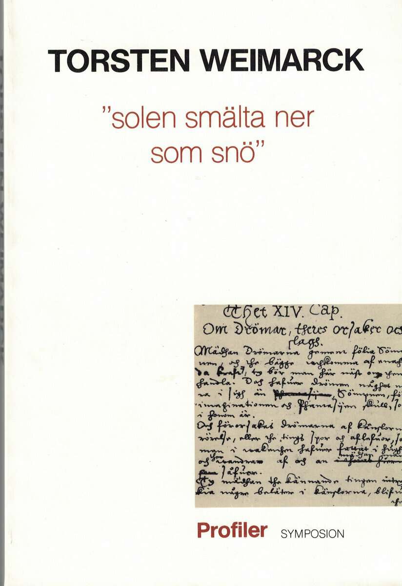 Torsten Weimarck : 'Solen smälta ner som snö'