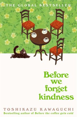 Toshikazu Kawaguchi : Before We Forget Kindness
