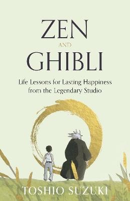 Toshio Suzuki : Zen and Ghibli
