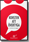 Löfström, Totte ; Aggeborn, Lisa : Konsten att övertyga
