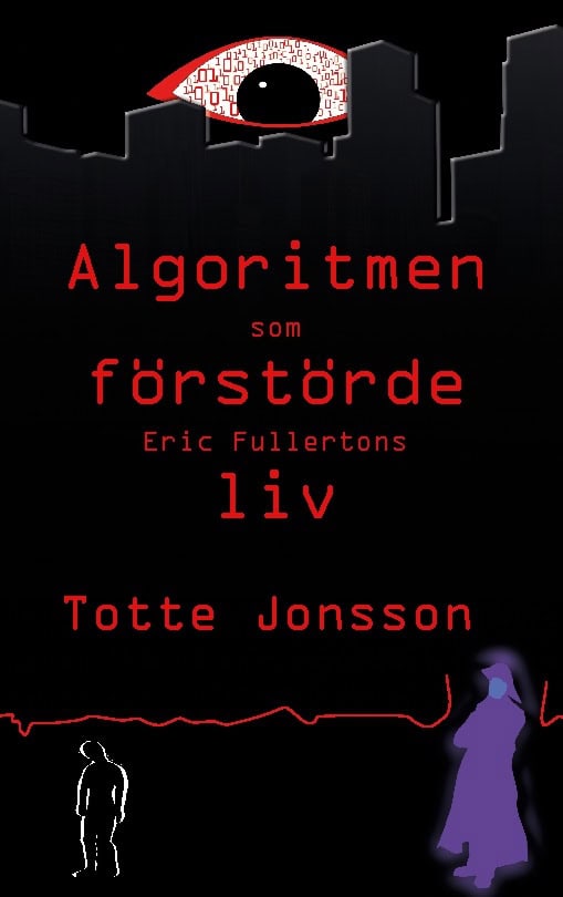 Totte Jonsson : Algoritmen som förstörde Eric Fullertons liv