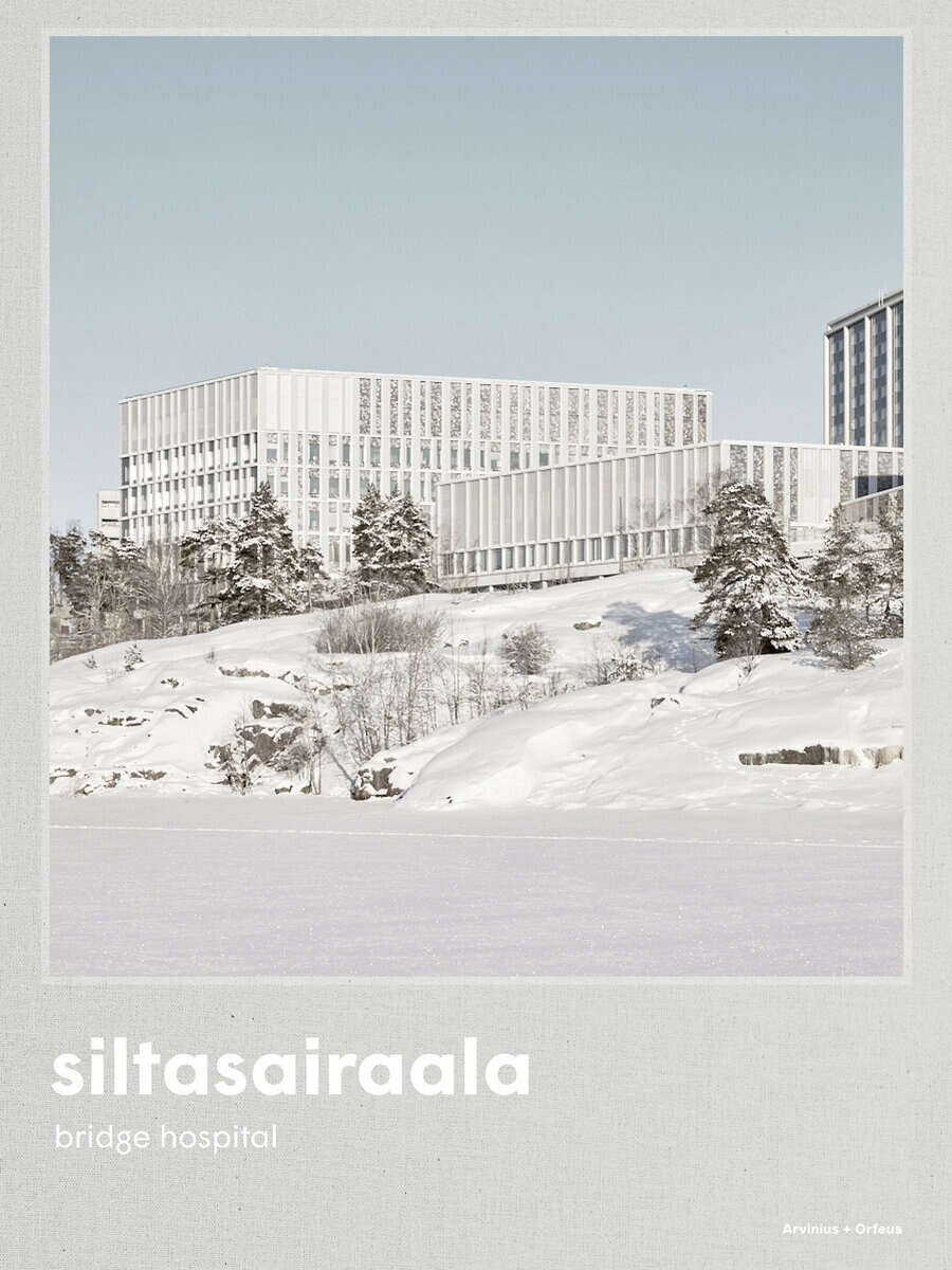 Tournaire, Julia; Severo, Donato; Ståhlberg-Aalto, Freja; Palosaari, Sari : Siltasairaala : the bridge hospital