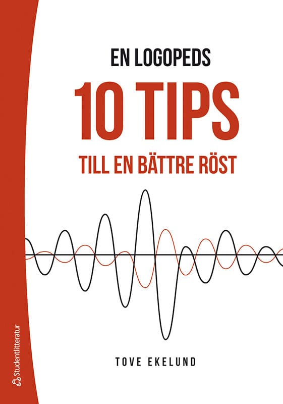 Tove Ekelund : En logopeds 10 tips till en bättre röst