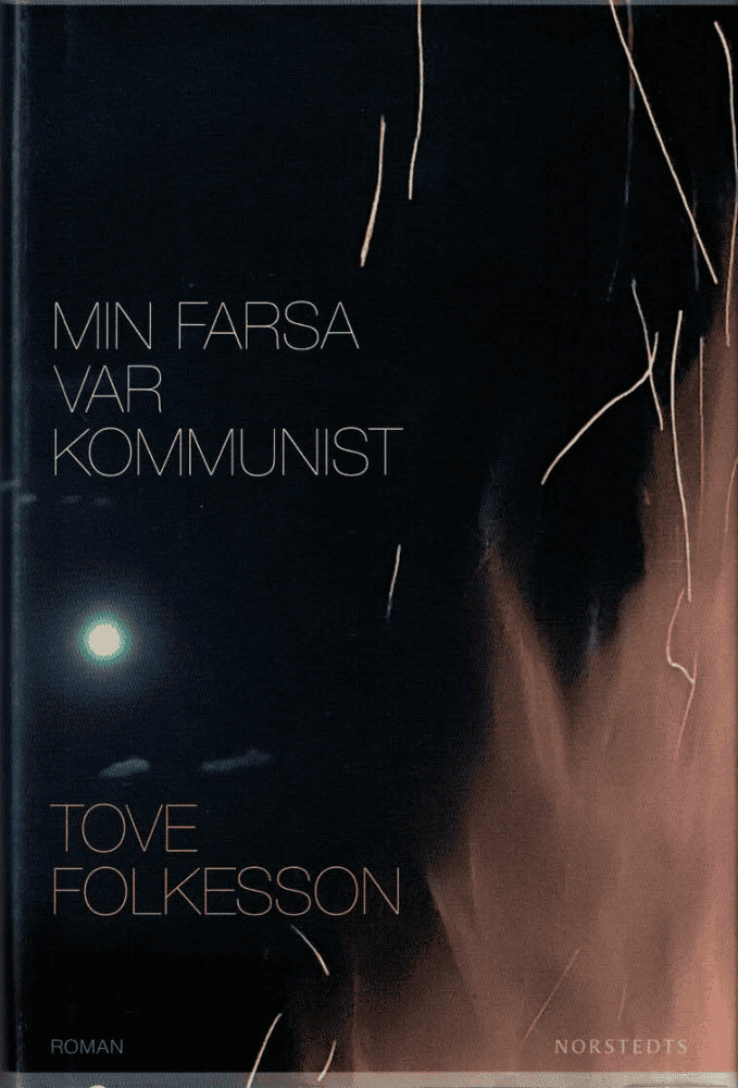 Tove Folkesson : Min farsa var kommunist
