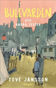Tove Jansson : Bulevarden och andra texter
