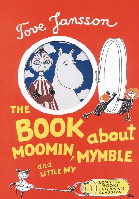 Tove Jansson : The Book About Moomin, Mymble and Little My