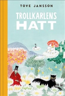 Tove Jansson : Trollkarlens hatt