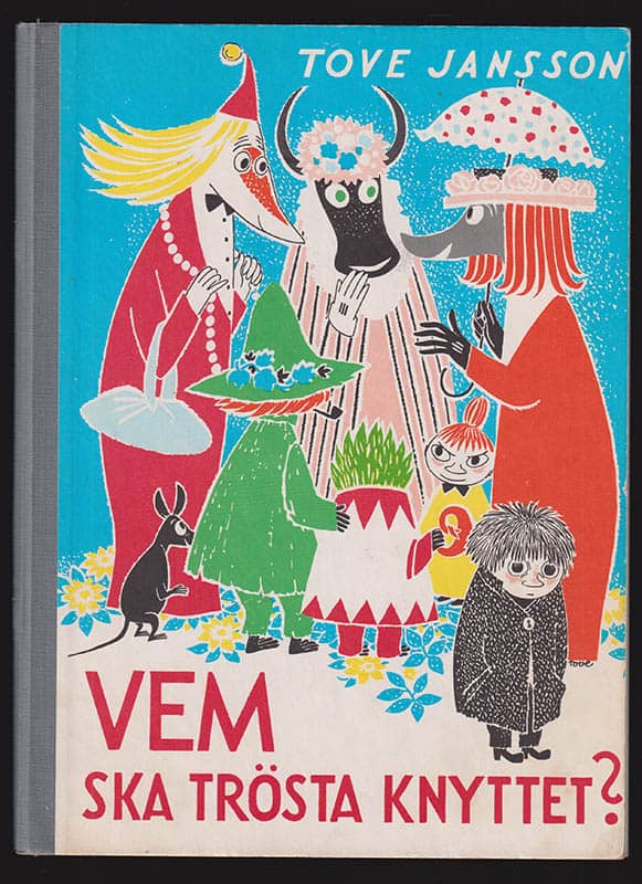 Tove Jansson : Vem ska trösta knyttet?